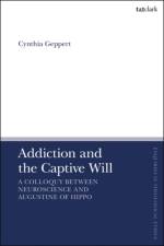 Addiction and the Captive Will af Professor Cynthia (University of New Mexico and Albany Medical College Geppert