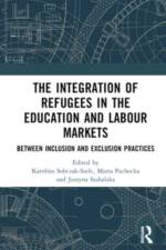 The Integration of Refugees in the Education and Labour Markets af Karolina Sobczak-Szelc