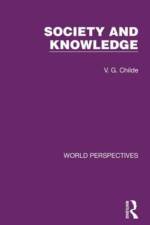 Society and Knowledge af V G Childe