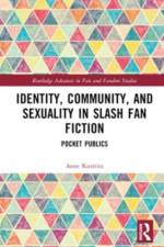 Identity, Community, and Sexuality in Slash Fan Fiction af Anne Kustritz