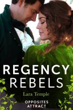 Regency Rebels: Opposites Attract af Lara Temple