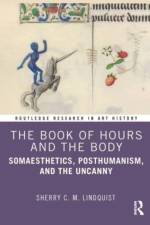 The Book of Hours and the Body af Sherry C M Lindquist