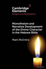 Monotheism and Narrative Development of the Divine Character in the Hebrew Bible af Mark (Belmont University) McEntire