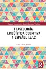 Fraseología, lingüística cognitiva y español LE/L2 af Clara UreÃ±a Tormo
