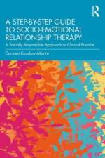 A Step-by-Step Guide to Socio-Emotional Relationship Therapy af Carmen Knudson-Martin