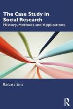 The Case Study in Social Research af Barbara Sena