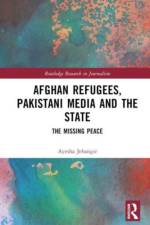 Afghan Refugees, Pakistani Media and the State af Ayesha Jehangir