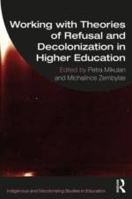 Working with Theories of Refusal and Decolonization in Higher Education af Petra Mikulan