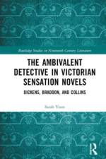 The Ambivalent Detective in Victorian Sensation Novels af Sarah Yoon