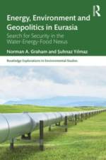 Energy, Environment and Geopolitics in Eurasia af Norman A Graham