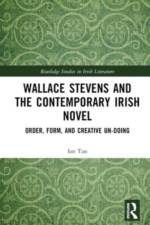 Wallace Stevens and the Contemporary Irish Novel af Ian Tan