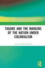Tagore and the Margins of the Nation under Colonialism af Amartya (University of Calcutta Mukhopadhyay