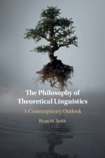 The Philosophy of Theoretical Linguistics af Ryan M. (University of Cape Town) Nefdt