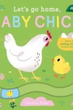 Let's Go Home, Baby Chick