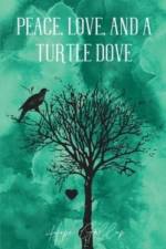 Peace, Love, And A Turtle Dove af Hope Gallup