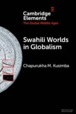 Swahili Worlds in Globalism af Chapurukha M. (University of South Florida) Kusimba