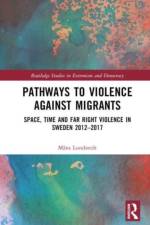 Pathways to Violence Against Migrants af MÃ¥ns Lundstedt