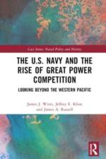 The U.S. Navy and the Rise of Great Power Competition af James J. (Naval Postgraduate School Wirtz