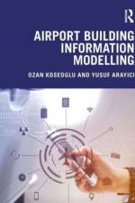 Airport Building Information Modelling af Ozan Koseoglu