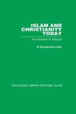 Islam and Christianity Today af W M Watt