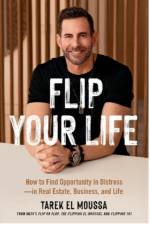 Flip Your Life af Tarek El Moussa