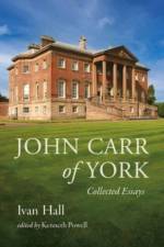 John Carr of York af Ivan Hall