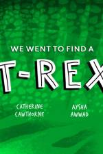 We Went to Find a T. Rex af Catherine Cawthorne