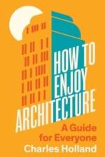 How to Enjoy Architecture af Charles Holland