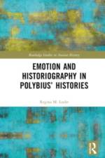 Emotion and Historiography in Polybius’ Histories af Regina M. Loehr