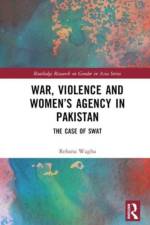 War, Violence and Women’s Agency in Pakistan af Rehana (Quaid-i-Azam University Wagha