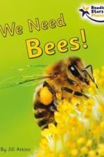 We Need Bees!