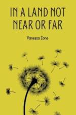 In a Land Not Near or Far af Vanessa Zone