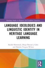 Language Ideologies and Linguistic Identity in Heritage Language Learning af Rachel (Wichita State University Showstack