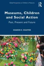 Museums, Children and Social Action af Sharon E. (Part-time faculty member at the University of Virginia Shaffer