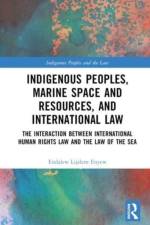 Indigenous Peoples, Marine Space and Resources, and International Law af Endalew Lijalem Enyew