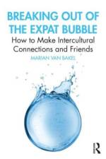 Breaking out of the Expat Bubble af Marian van Bakel