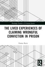 The Lived Experiences of Claiming Wrongful Conviction in Prison af Emma (Emma Burtt is a Lecturer at the University of Birmingham Burtt