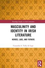 Masculinity and Identity in Irish Literature af Cassandra S. Tully de Lope