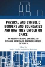 Physical and Symbolic Borders and Boundaries and How They Unfold in Space