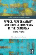 Affect, Performativity, and Chinese Diasporas in the Caribbean