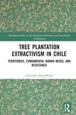 Tree Plantation Extractivism in Chile af Alejandro Mora-Motta