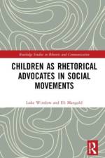 Children as Rhetorical Advocates in Social Movements af Luke (Baylor University Winslow