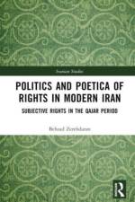 Politics and Poetica of Rights in Modern Iran af Behzad (Philipps University of Marburg Zerehdaran