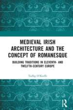 Medieval Irish Architecture and the Concept of Romanesque af Tadhg O’Keeffe