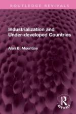 Industrialization and Under-Developed Countries af Alan B Mountjoy