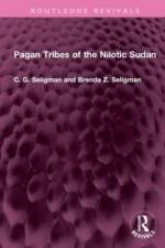 Pagan Tribes of the Nilotic Sudan af C. G. Seligman