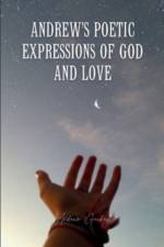 Andrew's Poetic Expressions Of God And Love af Andrew Guidry