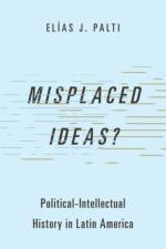Misplaced Ideas? af Elias J. (Professor of History Palti