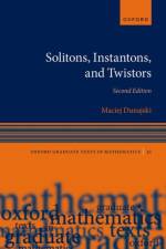 Solitons, Instantons, and Twistors af Maciej (Professor of Mathematical Physics Dunajski