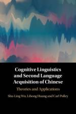 Cognitive Linguistics and Second Language Acquisition of Chinese af Shu-Ling (Southern Illinois University Wu